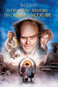 Affiche du film "Les Désastreuses aventures des orphelins Baudelaire"