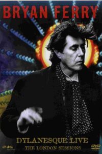 Affiche du film "Bryan Ferry - Dylanesque Live The London Sessions"