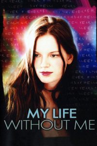 Affiche du film "Ma vie sans moi"